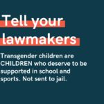 Now they’re trying to criminalize trans kids