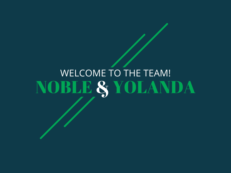 Welcome to the Team, Noble & Yolanda