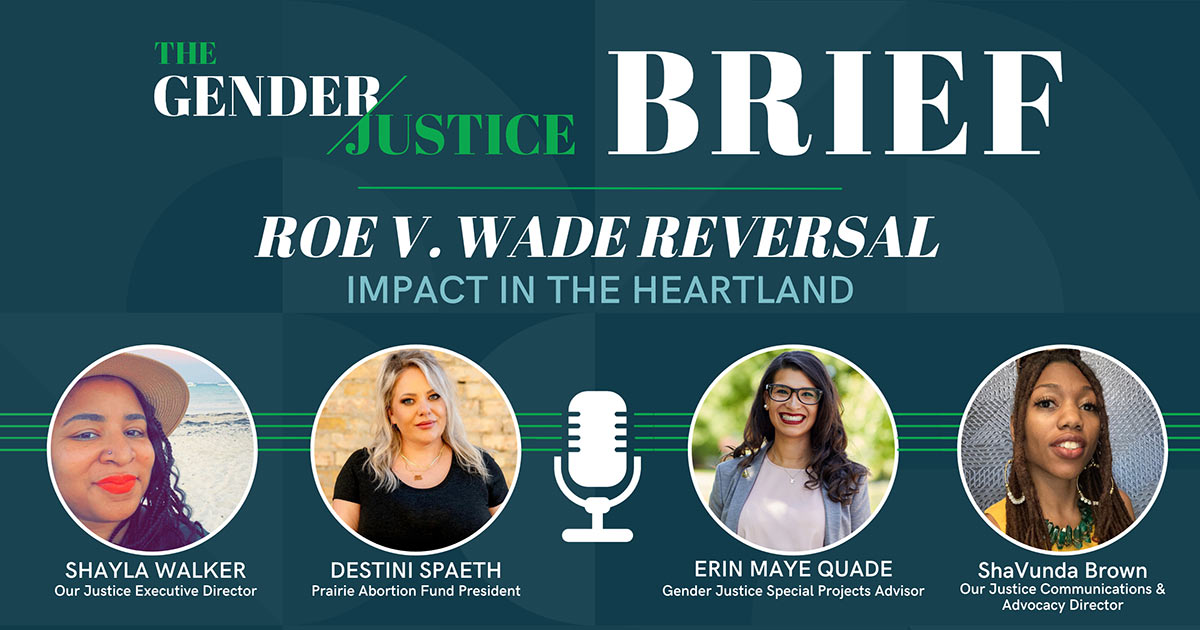 Roe v. Wade’s Reversal Impact in the Heartland The Gender Justice Brief